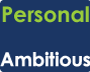 Personal character - ambitious